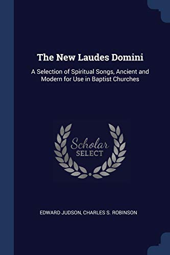 9781376449259: The New Laudes Domini: A Selection of Spiritual Songs, Ancient and Modern for Use in Baptist Churches