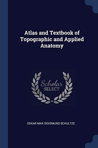 9781376454017: Atlas and Textbook of Topographic and Applied Anatomy
