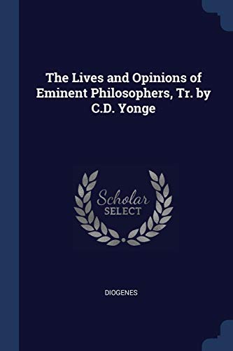 9781376461183: The Lives and Opinions of Eminent Philosophers, Tr. by C.D. Yonge