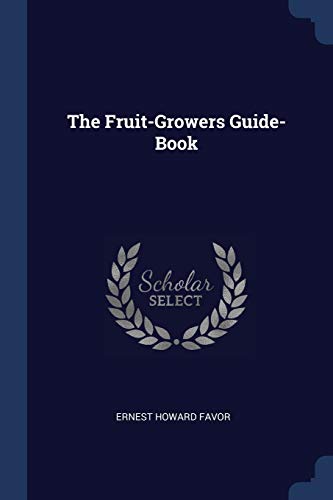9781376462470: The Fruit-Growers Guide-Book