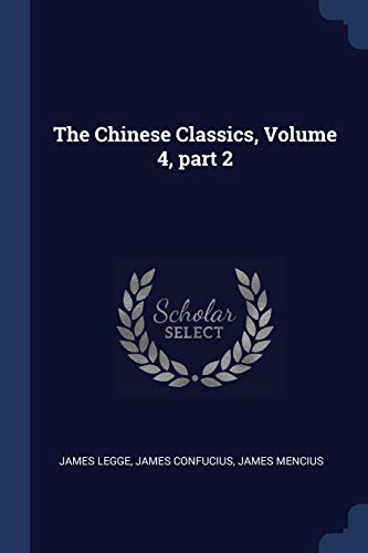 Stock image for The Chinese Classics, Volume 4, part 2 for sale by Project HOME Books