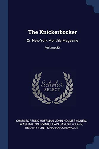 9781376471762: The Knickerbocker: Or, New-York Monthly Magazine; Volume 32