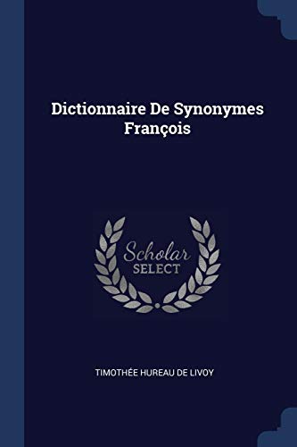 9781376481181: Dictionnaire De Synonymes Franois