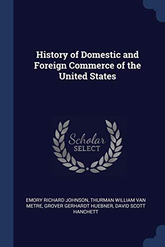 9781376483352: History of Domestic and Foreign Commerce of the United States