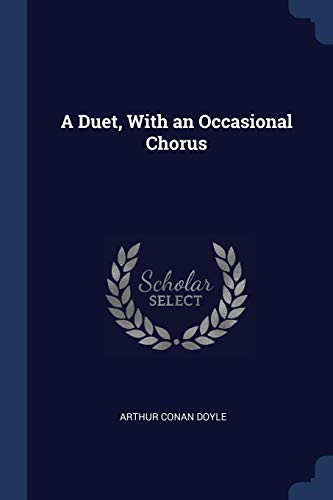 9781376491944: A Duet, With an Occasional Chorus