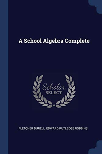 Stock image for A School Algebra Complete for sale by Revaluation Books