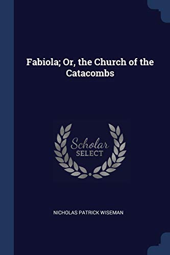 Imagen de archivo de FABIOLA, OR, THE CHURCH OF THE CATACOMBS a la venta por KALAMO LIBROS, S.L.