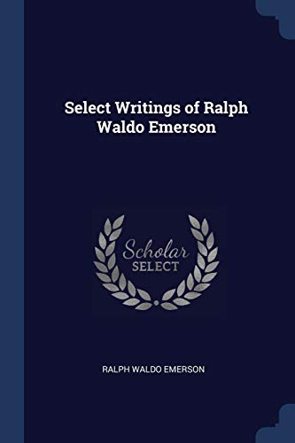 9781376530049: Select Writings of Ralph Waldo Emerson