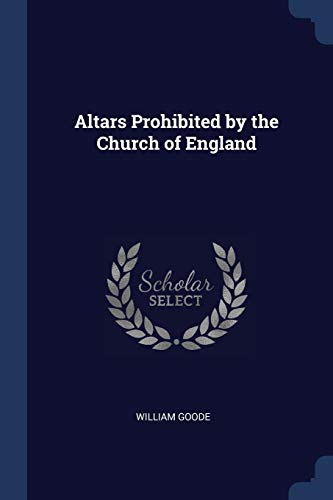 Stock image for Altars Prohibited by the Church of England for sale by Bookmonger.Ltd
