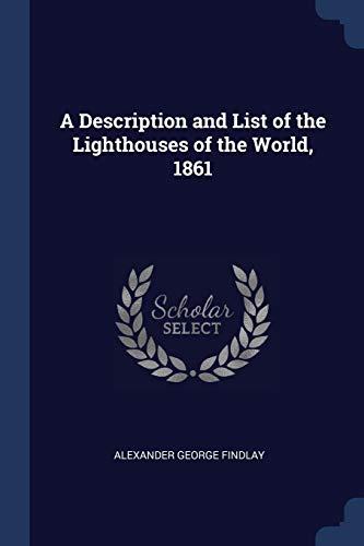 Beispielbild fr A Description and List of the Lighthouses of the World, 1861 zum Verkauf von WorldofBooks