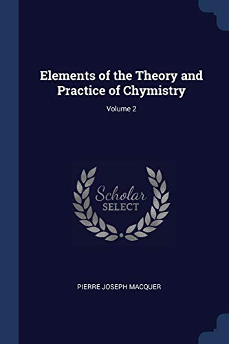 9781376535181: Elements of the Theory and Practice of Chymistry; Volume 2