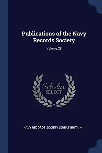 9781376548518: Publications of the Navy Records Society; Volume 28