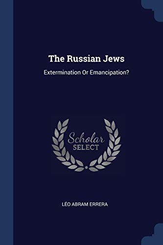 Beispielbild fr The Russian Jews: Extermination Or Emancipation? zum Verkauf von Books From California