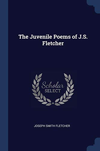 9781376578980: The Juvenile Poems of J.S. Fletcher