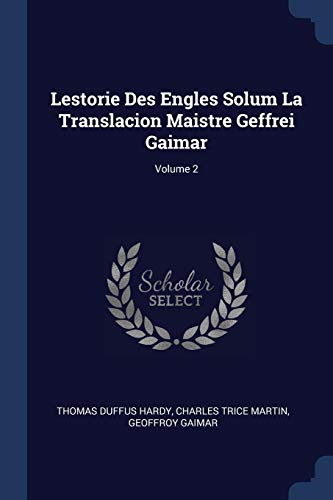 9781376591927: Lestorie Des Engles Solum La Translacion Maistre Geffrei Gaimar; Volume 2