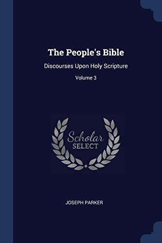 9781376595659: The People's Bible: Discourses Upon Holy Scripture; Volume 3