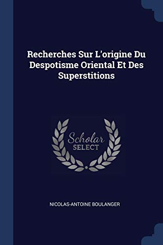 9781376599268: Recherches Sur L'origine Du Despotisme Oriental Et Des Superstitions