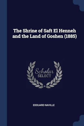 9781376610611: The Shrine of Saft El Henneh and the Land of Goshen (1885)