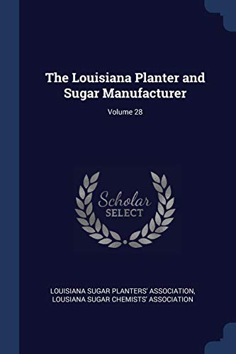 9781376615210: The Louisiana Planter and Sugar Manufacturer; Volume 28
