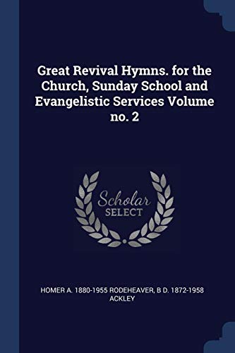 9781376621907: Great Revival Hymns. for the Church, Sunday School and Evangelistic Services Volume no. 2