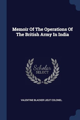 Imagen de archivo de Memoir Of The Operations Of The British Army In India a la venta por Mispah books