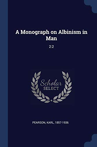 9781376625462: A Monograph on Albinism in Man: 2:2