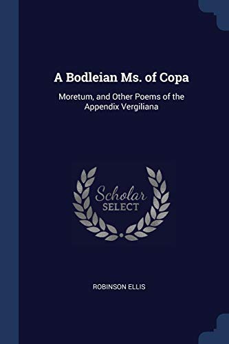Beispielbild fr A Bodleian Ms. of Copa: Moretum, and Other Poems of the Appendix Vergiliana zum Verkauf von Books Puddle