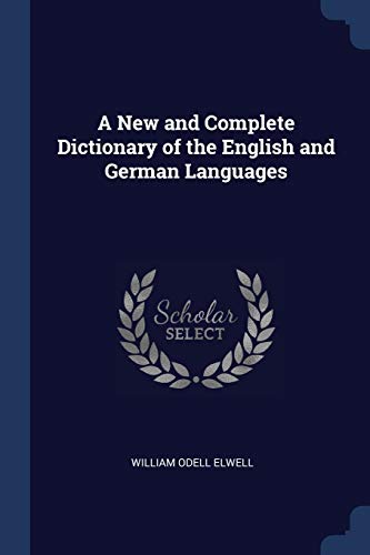 9781376635744: A New and Complete Dictionary of the English and German Languages