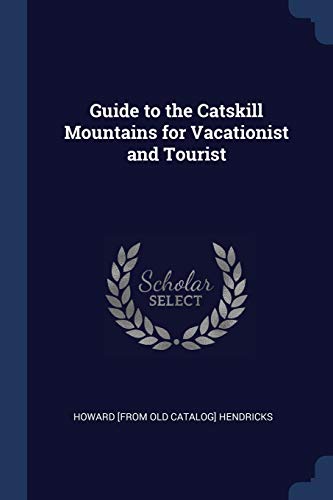 9781376637526: Guide to the Catskill Mountains for Vacationist and Tourist