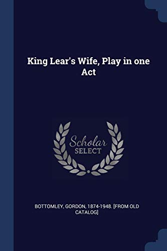 Imagen de archivo de King Lear's Wife, Play in one Act a la venta por Textbooks_Source