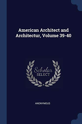 9781376661088: American Architect and Architectur, Volume 39-40