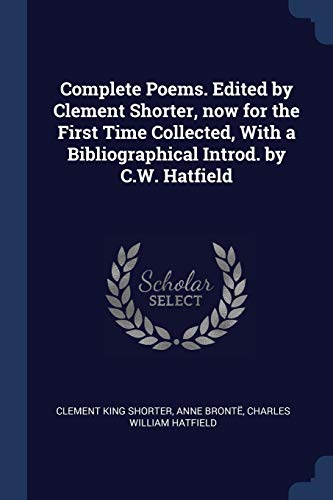 Stock image for Complete Poems. Edited by Clement Shorter now for the First Time Collected With a Bibliographical Introd. by C.W. Hatfield for sale by Books Puddle