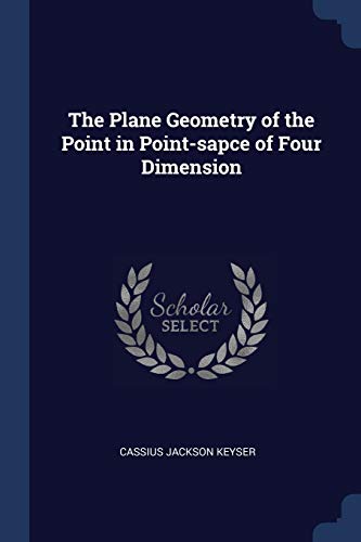 9781376672190: The Plane Geometry of the Point in Point-sapce of Four Dimension