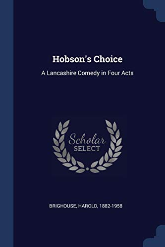 9781376674460: Hobson's Choice: A Lancashire Comedy in Four Acts