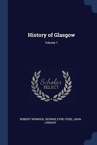 Imagen de archivo de History of Glasgow; Volume 1 a la venta por ALLBOOKS1