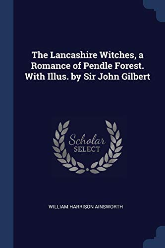 Beispielbild fr The Lancashire Witches, a Romance of Pendle Forest. With Illus. by Sir John Gilbert zum Verkauf von Karl Theis