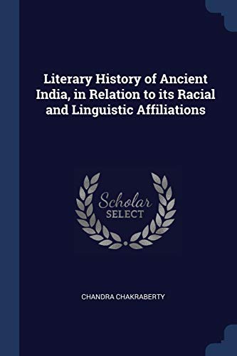 Stock image for Literary History of Ancient India, in Relation to its Racial and Linguistic Affiliations for sale by Books Puddle