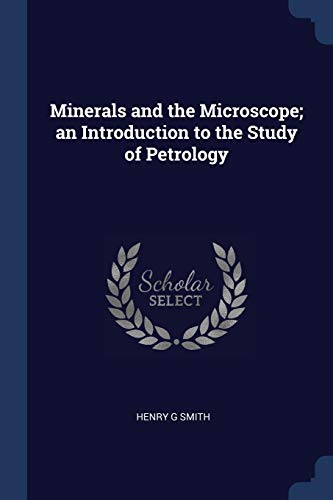 Imagen de archivo de Minerals and the Microscope; an Introduction to the Study of Petrology a la venta por WorldofBooks