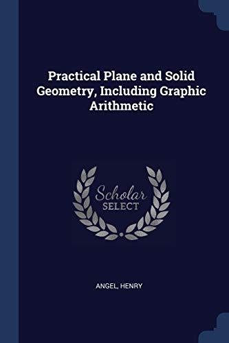 9781376687019: Practical Plane and Solid Geometry, Including Graphic Arithmetic