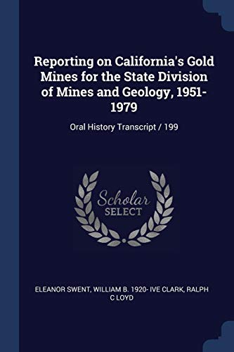 Beispielbild fr Reporting on California's Gold Mines for the State Division of Mines and Geology 1951-1979 zum Verkauf von Books Puddle