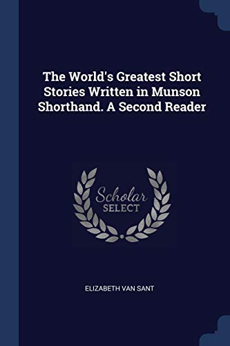 Imagen de archivo de The World's Greatest Short Stories Written in Munson Shorthand. A Second Reader a la venta por HPB-Ruby