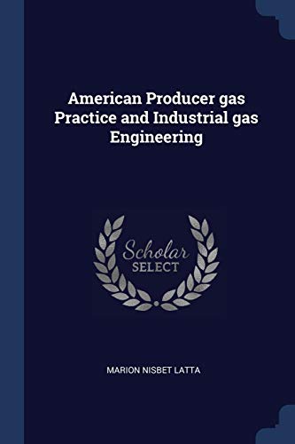 Beispielbild fr American Producer gas Practice and Industrial gas Engineering zum Verkauf von California Books