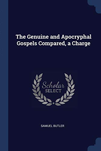 9781376716153: The Genuine and Apocryphal Gospels Compared, a Charge