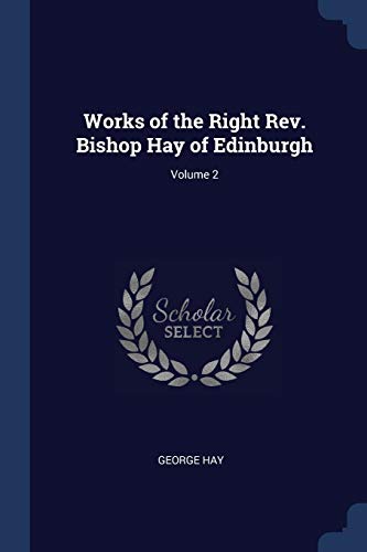 9781376750669: Works of the Right Rev. Bishop Hay of Edinburgh; Volume 2