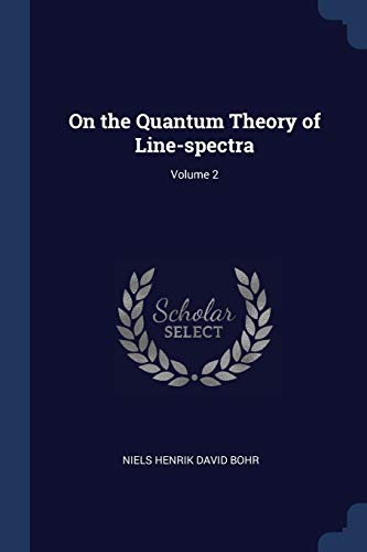 9781376756463: On the Quantum Theory of Line-spectra; Volume 2