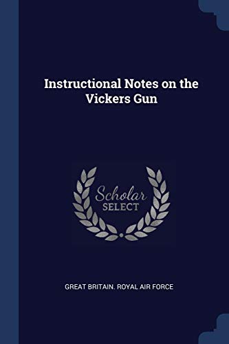 Stock image for Instructional Notes on the Vickers Gun for sale by ALLBOOKS1