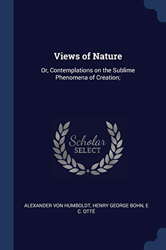 Imagen de archivo de Views of Nature: Or, Contemplations on the Sublime Phenomena of Creation; a la venta por Buchpark