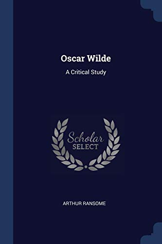 9781376768107: Oscar Wilde: A Critical Study