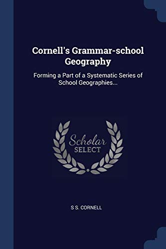 9781376778571: Cornell's Grammar-school Geography: Forming a Part of a Systematic Series of School Geographies...