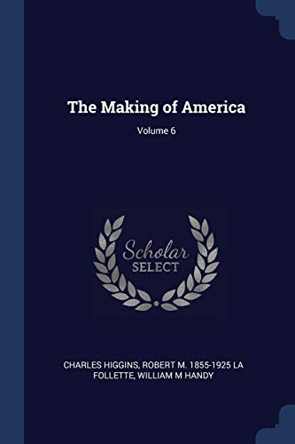 Imagen de archivo de The Making of America; Volume 6 a la venta por ALLBOOKS1